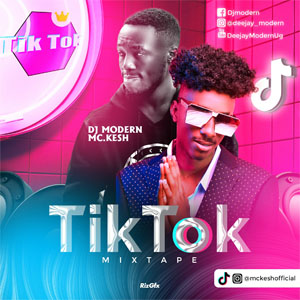 tiktok mixtape by mc kesh x dj modern