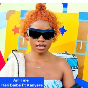 am fine by heli baibe ft kanyere