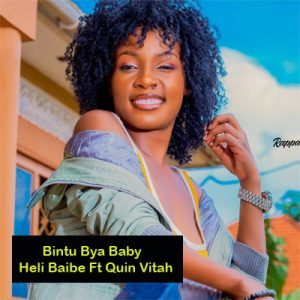 Bintu Bya Baby By Heli Baibe Ft Quin Vitah