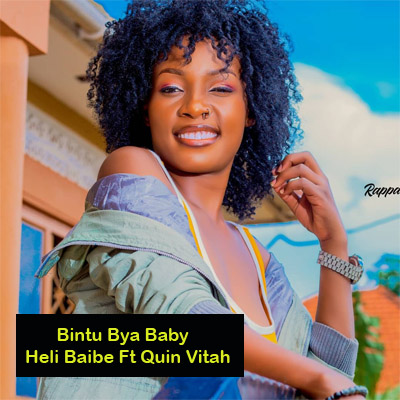 Bintu Bya Baby By Heli Baibe Ft Quin Vitah