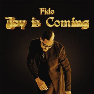 joy is coming by fido