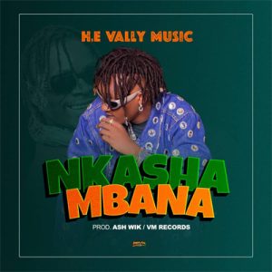 Nkashaambana by vally music