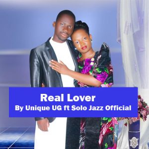 real lover by unique ug ft solo jazz official