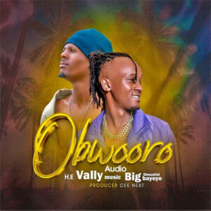 Obwooro By Vally Music Ft Big Bayeye