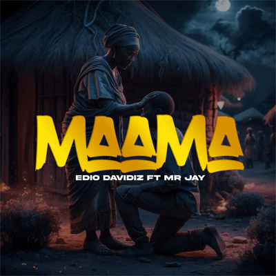 Maama By Edio Davidiz ft Mr Jay