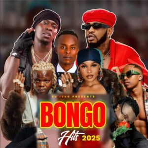 New Bongo Mix 2025 By Dj Ivan