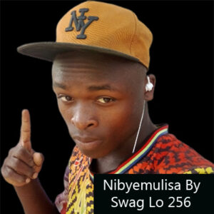 Nibyemulisa By Swag Lo 256
