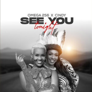 See You Tonight By Omega 256 Ft Cindy Sanyu
